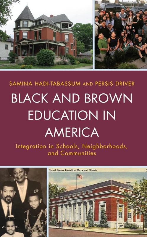 Black and Brown Education in America: Integration in Schools, Neighborhoods, and Communities (Culture, Humanity, and Urban Life)