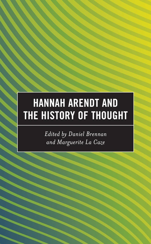 Hannah Arendt and the History of Thought (Continental Philosophy and the History of Thought)
