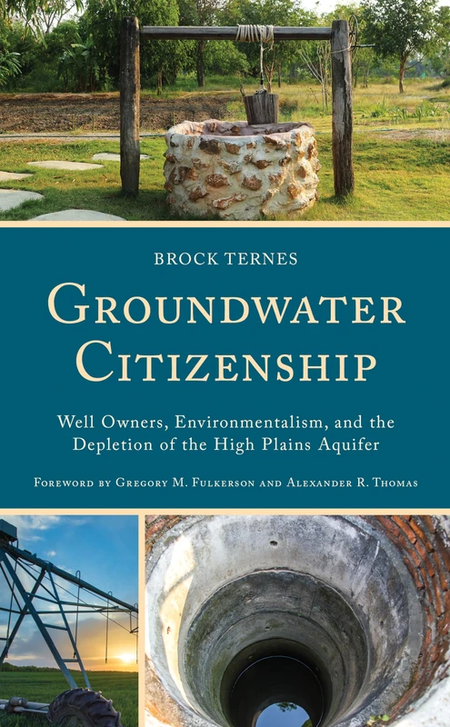 Groundwater Citizenship: Well Owners, Environmentalism, and the Depletion of the High Plains Aquifer (Studies in Urban–Rural Dynamics) - Image 1