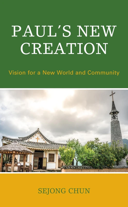 Paul’s New Creation: Vision for a New World and Community