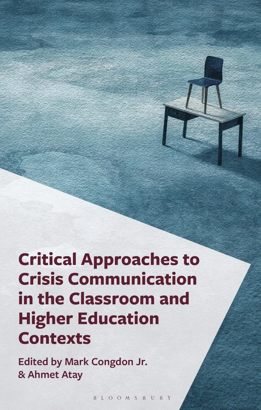 Critical Approaches to Crisis Communication in the Classroom and Higher Education Contexts (Critical Communication Pedagogy)