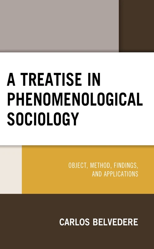 A Treatise in Phenomenological Sociology: Object, Method, Findings, and Applications - Image 1