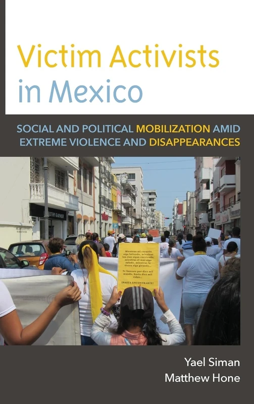 Victim Activists in Mexico: Social and Political Mobilization amid Extreme Violence and Disappearances