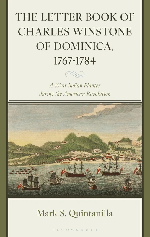 Letter Book of Charles Winstone of Dominica, 1767-1784, The: A West Indian Planter during the American Revolution - Image 1