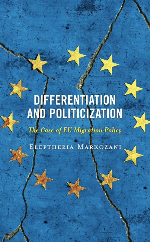 Differentiation and Politicization: The Case of EU Migration Policy (Europe and the World)