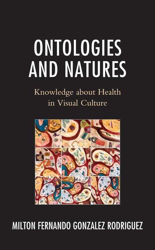 Ontologies and Natures: Knowledge about Health in Visual Culture