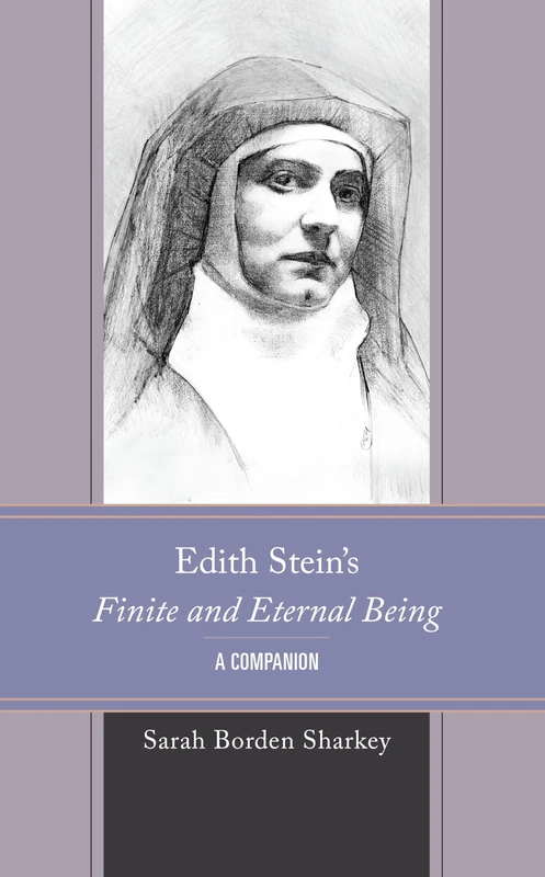 Edith Stein's Finite and Eternal Being: A Companion (Edith Stein Studies)