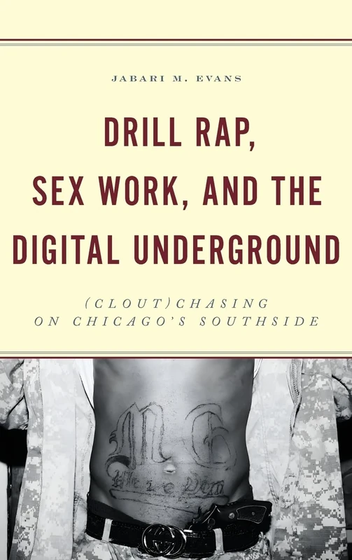 Drill Rap, Sex Work, and the Digital Underground: (Clout)Chasing on Chicago’s Southside - Image 1