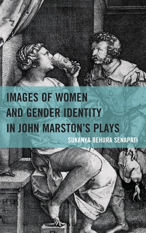 Images of Women and Gender Identity in John Marston's Plays