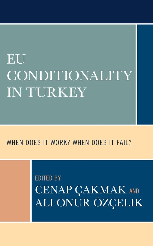 EU Conditionality in Turkey: When Does it Work? When Does it Fail?
