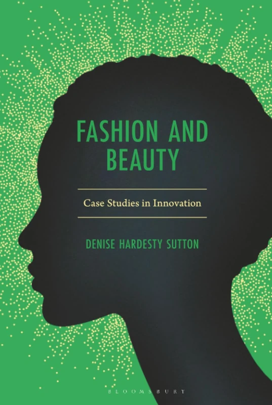 Fashion and Beauty: Case Studies in Innovation