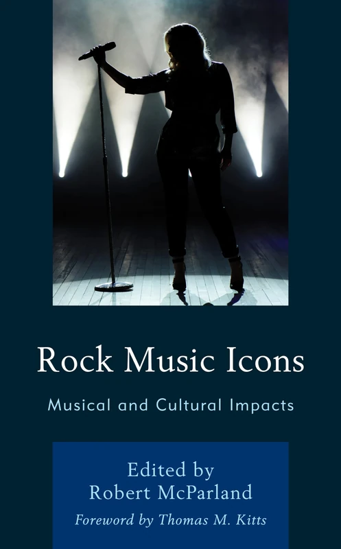 Rock Music Icons: Musical and Cultural Impacts (For the Record: Studies in Rock and Popular Music)
