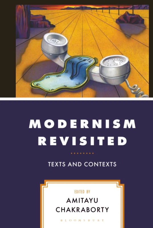 Modernism Revisited: Texts and Contexts