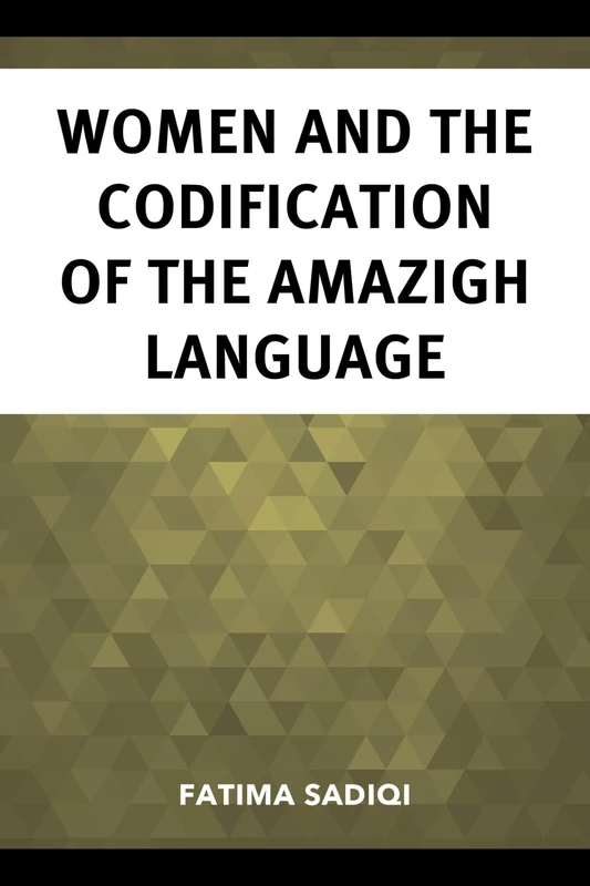 Women and the Codification of the Amazigh Language (After the Empire: The Francophone World and Postcolonial France)