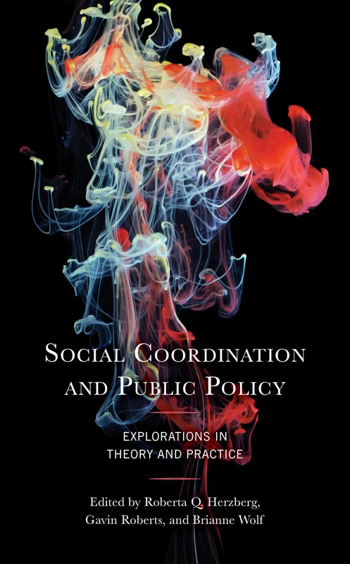 Social Coordination and Public Policy: Explorations in Theory and Practice (Economy, Polity, and Society)