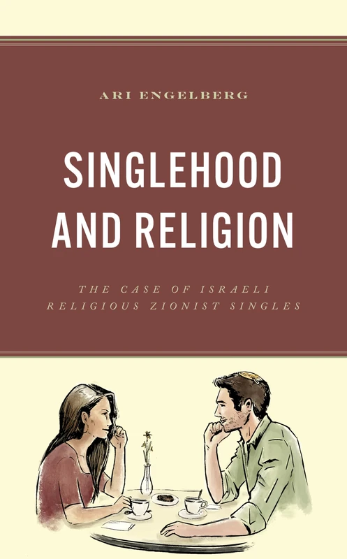 Singlehood and Religion: The Case of Israeli Religious Zionist Singles