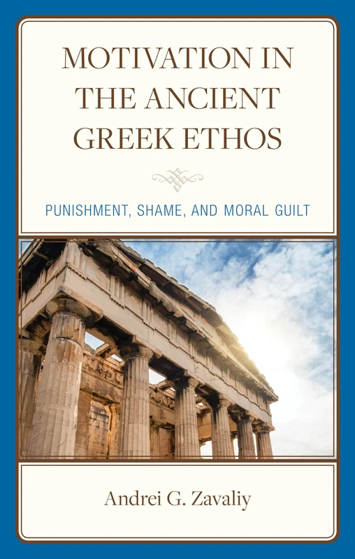 Motivation in the Ancient Greek Ethos: Punishment, Shame, and Moral Guilt