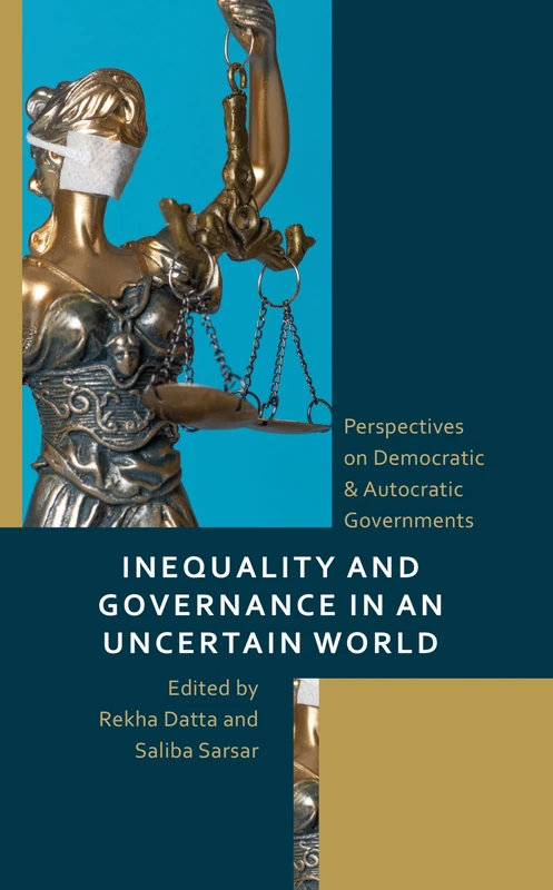Inequality and Governance in an Uncertain World: Perspectives on Democratic & Autocratic Governments