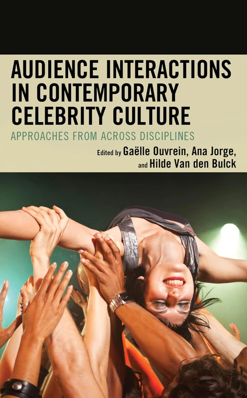 Audience Interactions in Contemporary Celebrity Culture: Approaches from across Disciplines - Image 1