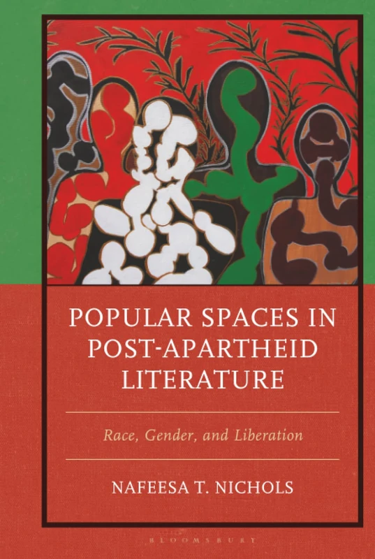 Popular Spaces in Post-Apartheid Literature: Race, Gender, and Liberation