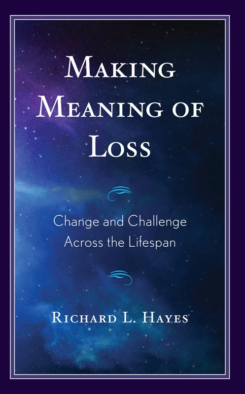 Making Meaning of Loss: Change and Challenge Across the Lifespan