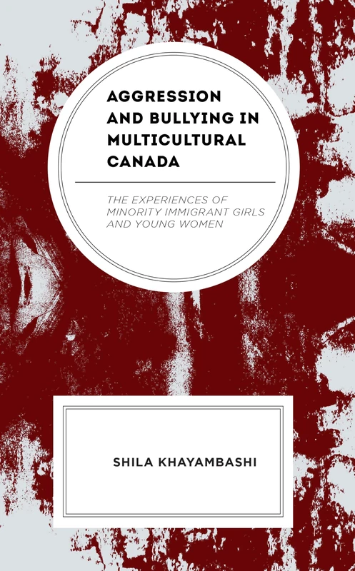 Aggression and Bullying in Multicultural Canada: The Experiences of Minority Immigrant Girls and Young Women - Image 1