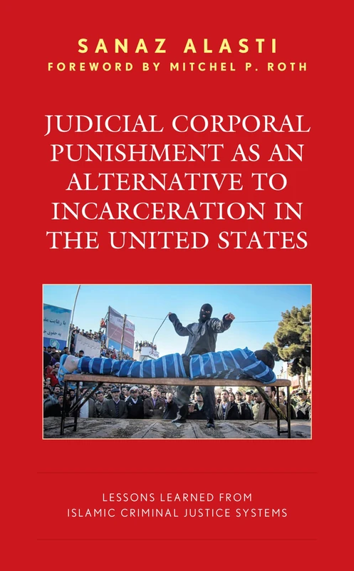 Judicial Corporal Punishment as an Alternative to Incarceration in the United States: Lessons Learned from Islamic Criminal Justice Systems