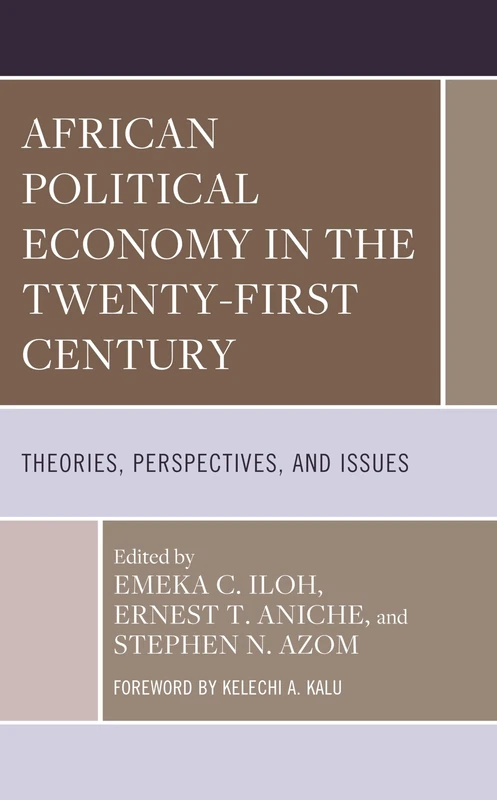 African Political Economy in the Twenty-First Century: Theories, Perspectives, and Issues (Africa: Past, Present & Prospects)