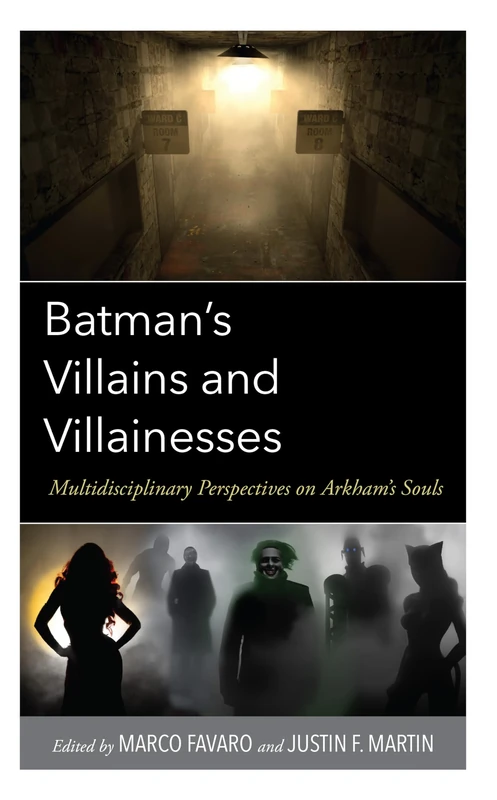 Batman’s Villains and Villainesses: Multidisciplinary Perspectives on Arkham’s Souls - Image 1