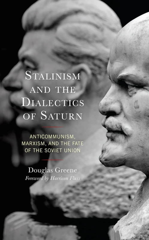 Stalinism and the Dialectics of Saturn: Anticommunism, Marxism, and the Fate of the Soviet Union
