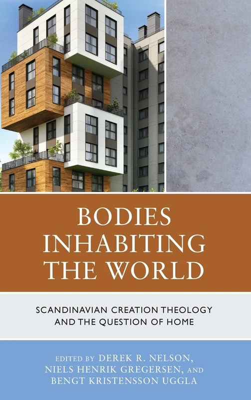 Bodies Inhabiting the World: Scandinavian Creation Theology and the Question of Home - Image 1