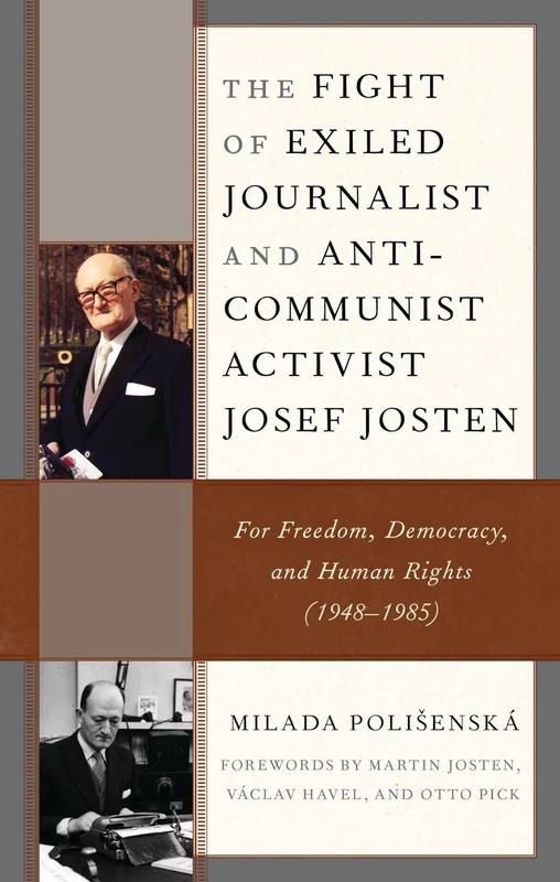 The Fight of Exiled Journalist and Anti-Communist Activist Josef Josten: For Freedom, Democracy, and Human Rights (1948–1985) - Image 1