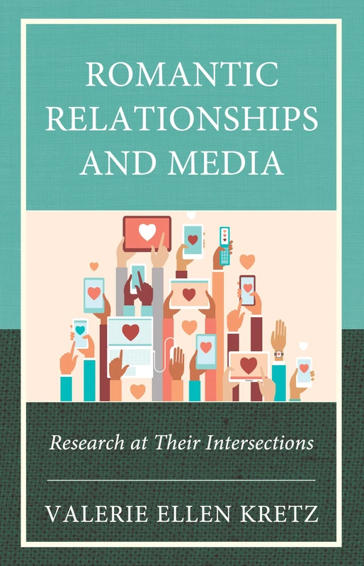 Romantic Relationships and Media: Research at Their Intersections