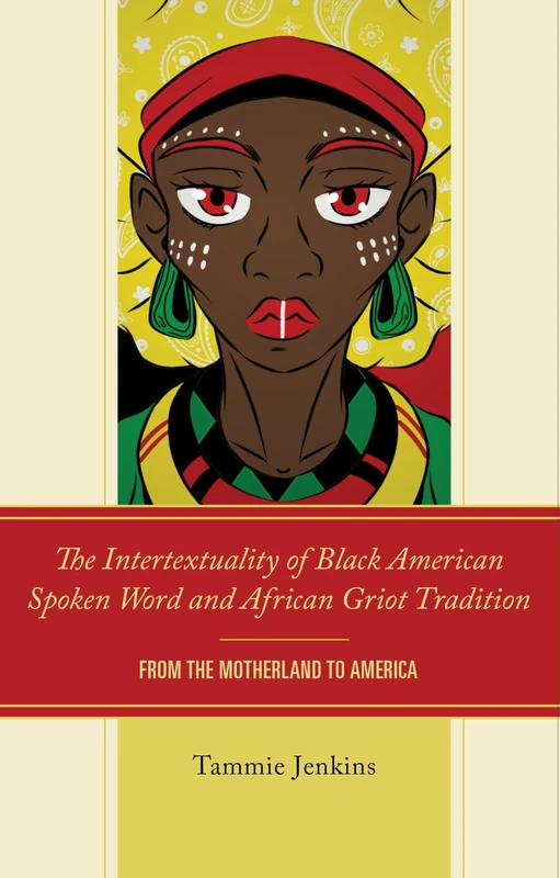 The Intertextuality of Black American Spoken Word and African Griot Tradition: From the Motherland to America
