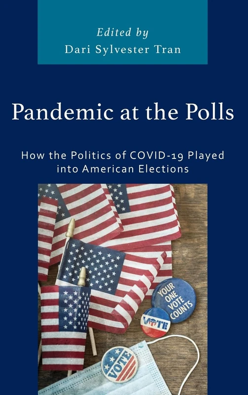 Pandemic at the Polls: How the Politics of COVID-19 Played into American Elections