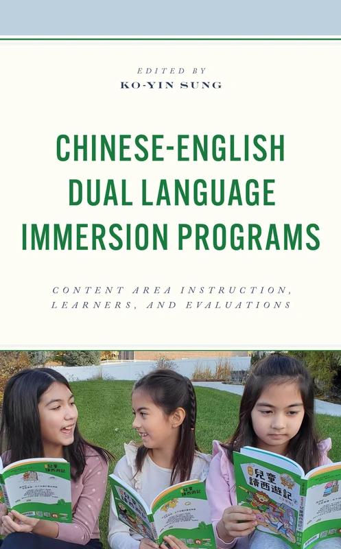 Chinese-English Dual Language Immersion Programs: Content Area Instruction, Learners, and Evaluations