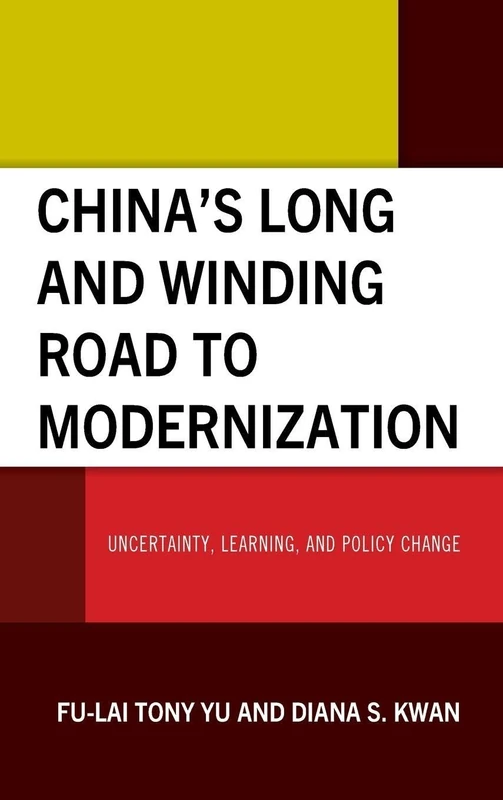 China’s Long and Winding Road to Modernization: Uncertainty, Learning, and Policy Change