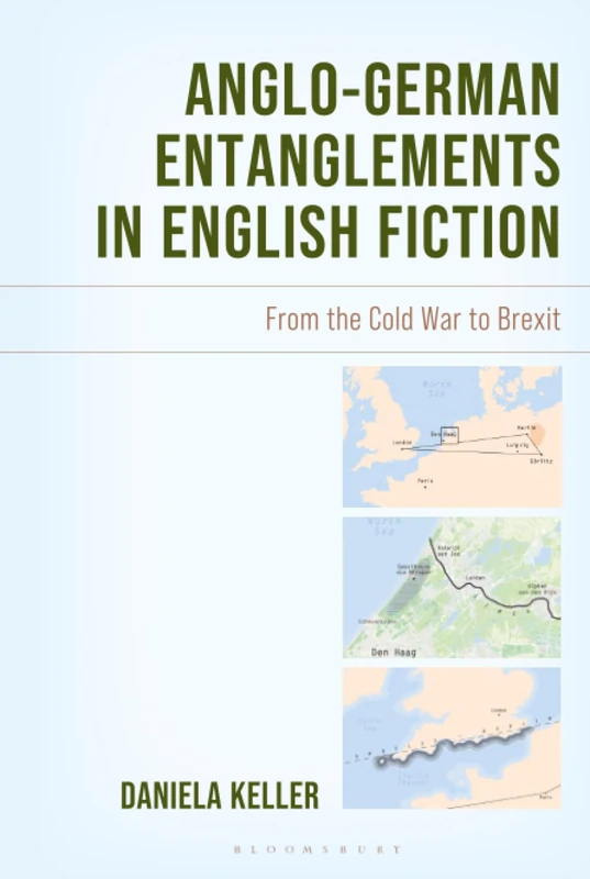 Anglo-German Entanglements in English Fiction: From the Cold War to Brexit (New Critical Humanities)