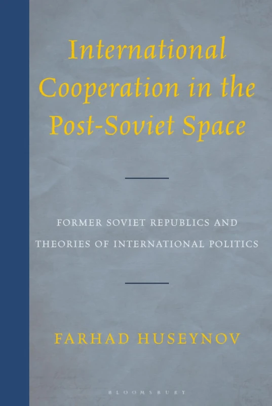 International Cooperation in the Post-Soviet Space: Former Soviet Republics and Theories of International Politics