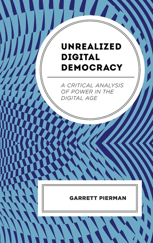 Unrealized Digital Democracy: A Critical Analysis of Power in the Digital Age - Image 1