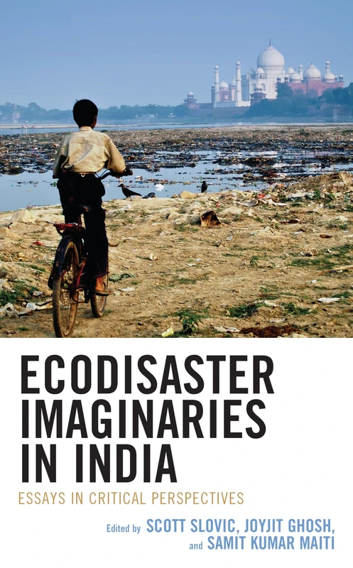 Ecodisaster Imaginaries in India: Essays in Critical Perspectives (Ecocritical Theory and Practice)