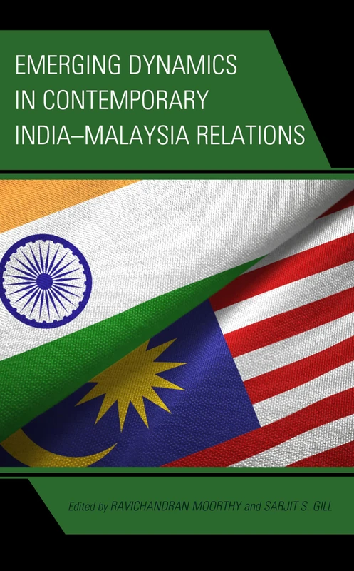 Emerging Dynamics in Contemporary India–Malaysia Relations (Modern Southeast Asia)