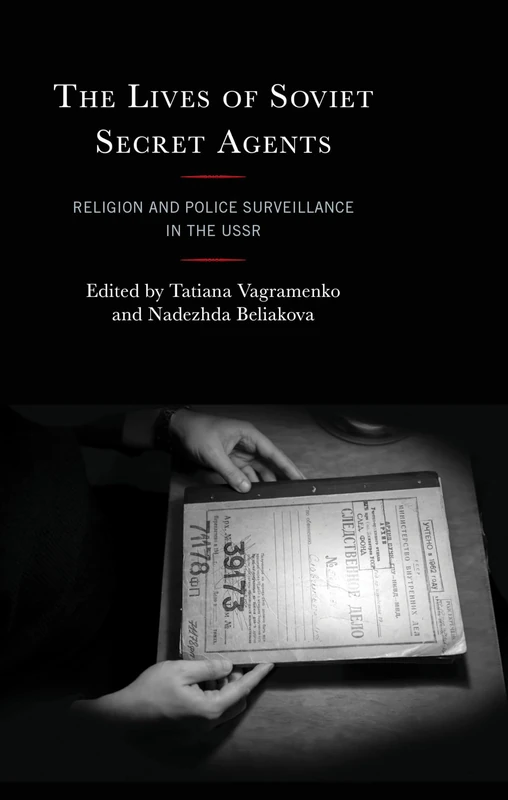 The Lives of Soviet Secret Agents: Religion and Police Surveillance in the USSR