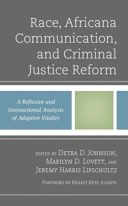 Race, Africana Communication, and Criminal Justice Reform: A Reflexive and Intersectional Analysis of Adaptive Vitality