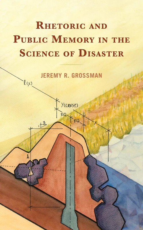 Rhetoric and Public Memory in the Science of Disaster (Bloomsbury Studies in Contemporary Rhetoric)
