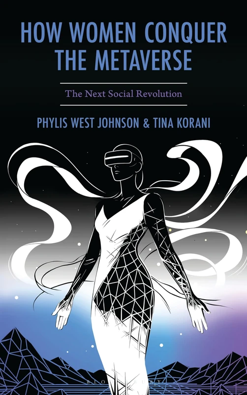 How Women Conquer the Metaverse: The Next Social Revolution (Studies in New Media)
