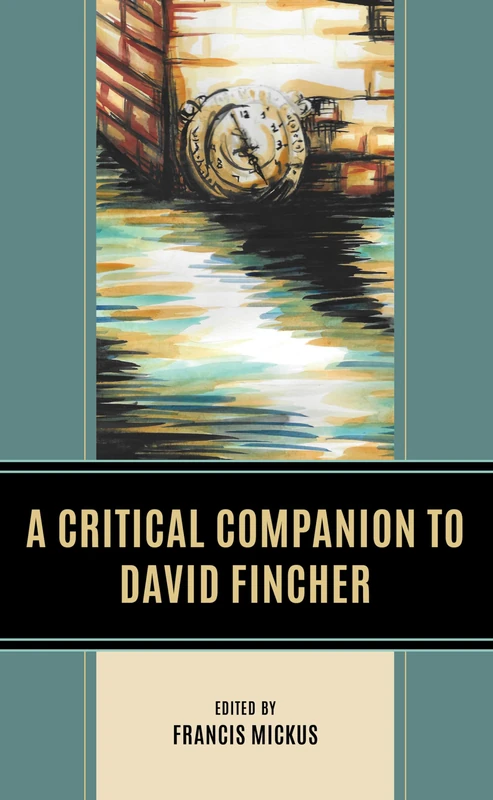 A Critical Companion to David Fincher (Critical Perspectives on Contemporary Directors)