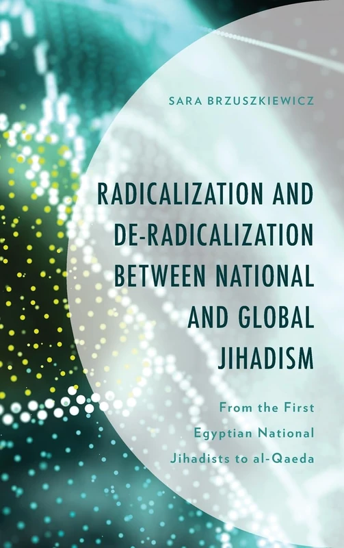 Radicalization and De-Radicalization between National and Global Jihadism: From the First Egyptian National Jihadists to al-Qaeda - Image 1