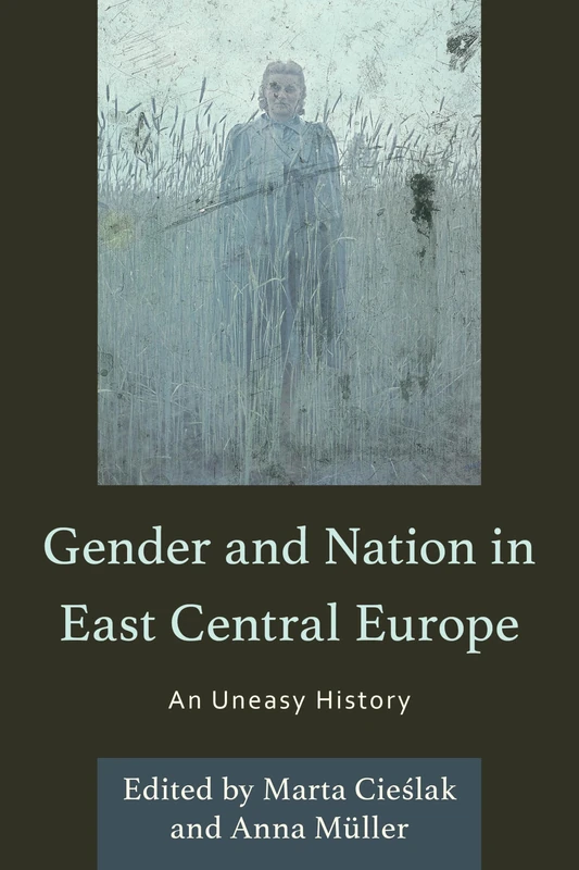 Gender and Nation in East Central Europe: An Uneasy History