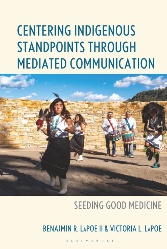 Centering Indigenous Standpoints through Mediated Communication: Seeding Good Medicine